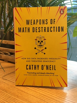 Weapons of Math Destruction book by Cathy O’Neil